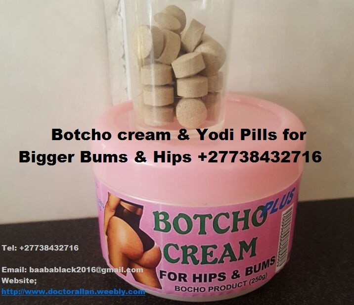 BEST YODI CREAM AND BEST BOTCH O CREAM FOR HIPS AND BUMS ENLARGEMENT +27738432716