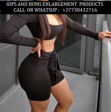 BEST YODI CREAM AND BEST BOTCH O CREAM FOR HIPS AND BUMS ENLARGEMENT +27738432716