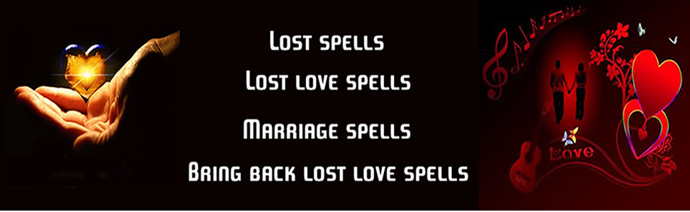 Powerful Lost Love spells that work fast